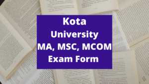 Kota University MA, MSC, MCOM Exam Form 2022