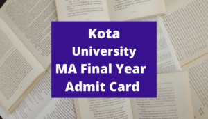 Kota University MA Previous & Final Year Previous Admit Card 2022,