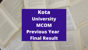 Kota University MCOM Previous Year & Final Result 2022