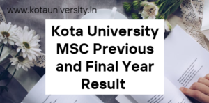Kota University MSC Previous and Final Year Result 2023